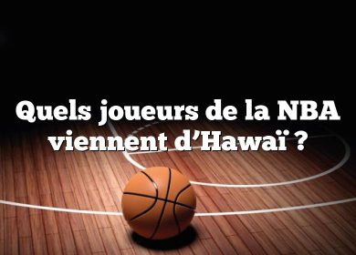 Quels joueurs de la NBA viennent d’Hawaï ?
